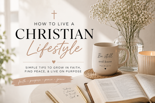 How to Live a Christ-Centered Lifestyle in Everyday Life